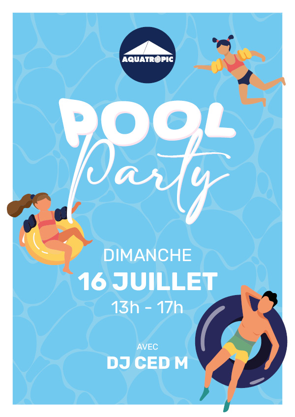 Pool party Aquatropic : dimanche 16 juillet 2023